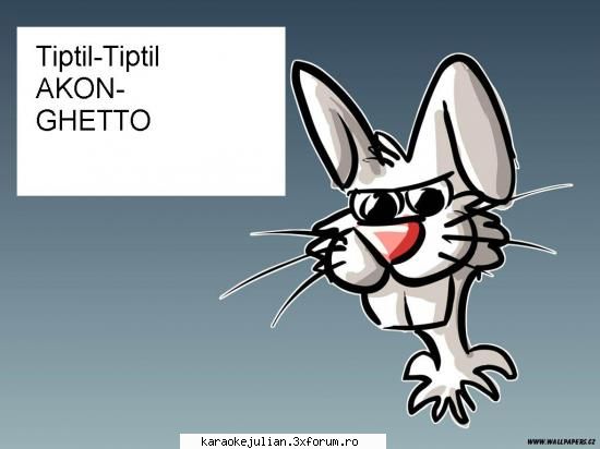 Ce melodii vrem sa cantam - io de cand l-am rugat pe iulian akon-ghetto - Sa intram in paine